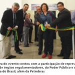 Abertura do evento contou com a participação de representantes de órgãos regulamentadores, do Poder Público e da Marinha do Brasil, além da Petrobras